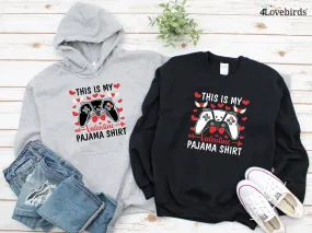This is my valentine pajama shirt, Lovers T-shirt, Gift for Couple, Valentine Sweatshirt, Gaming Couple Longsleeve, Geek Couple Hoodie